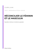 Réconcilier le féminin et le masculin - tome 5 de la collection Le subtil, le vrai