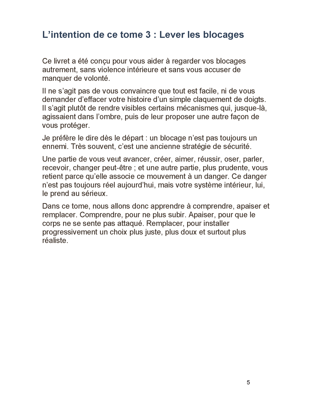 Intention du livret Lever les blocages – comprendre vos mécanismes, apaiser vos réactions sans violence intérieure, remplacer les vieux réflexes par de nouveaux choix.