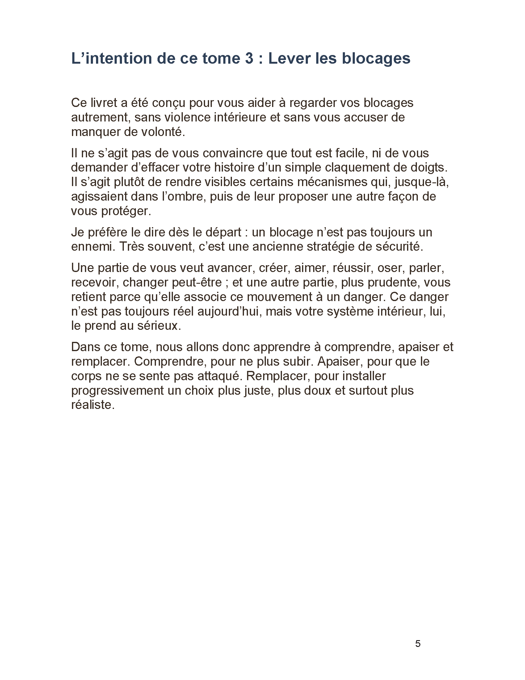 Intention du livret Lever les blocages – comprendre vos mécanismes, apaiser vos réactions sans violence intérieure, remplacer les vieux réflexes par de nouveaux choix.