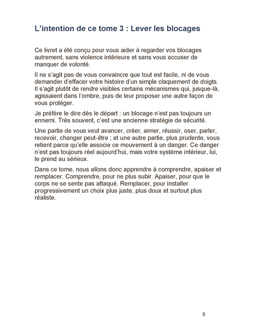 Intention du livret Lever les blocages – comprendre vos mécanismes, apaiser vos réactions sans violence intérieure, remplacer les vieux réflexes par de nouveaux choix.